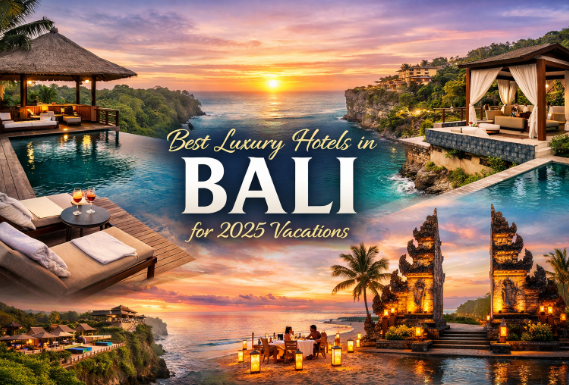 Best Luxury Hotels in Bali for 2025 Vacations